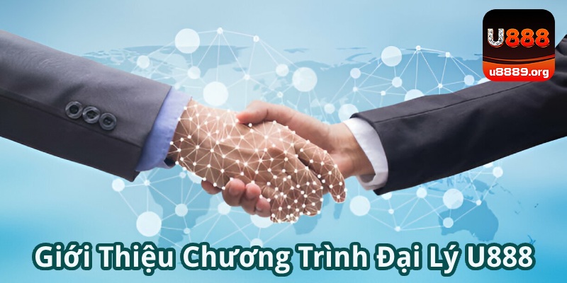 đại lý U888 giới thiệu