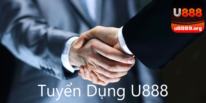 Tìm hiểu thông tin về chương trình tuyển dụng U888